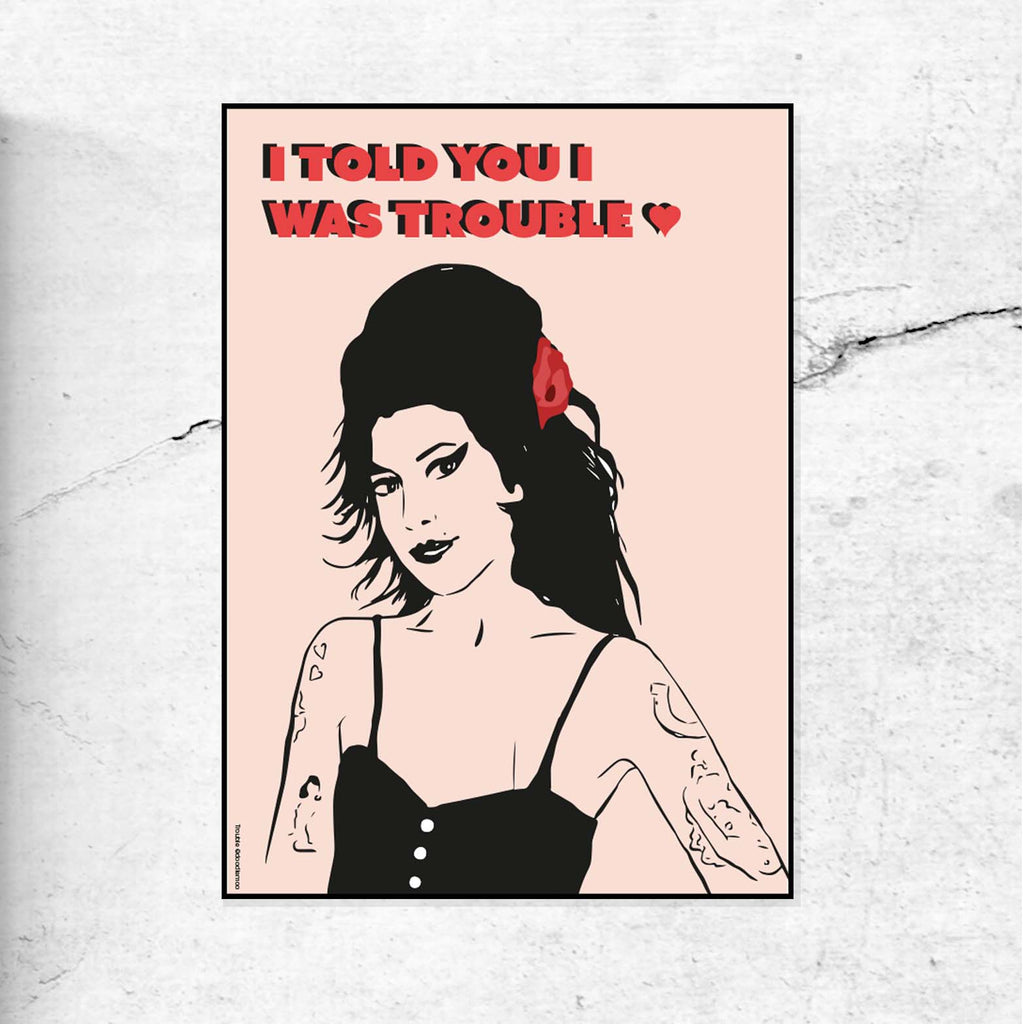 I told you I was trouble - Amy inspired Illustration print