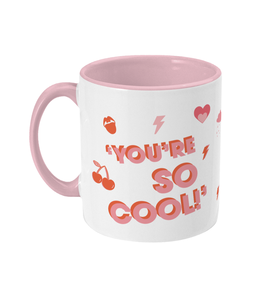 You're so cool- Two Toned Mug