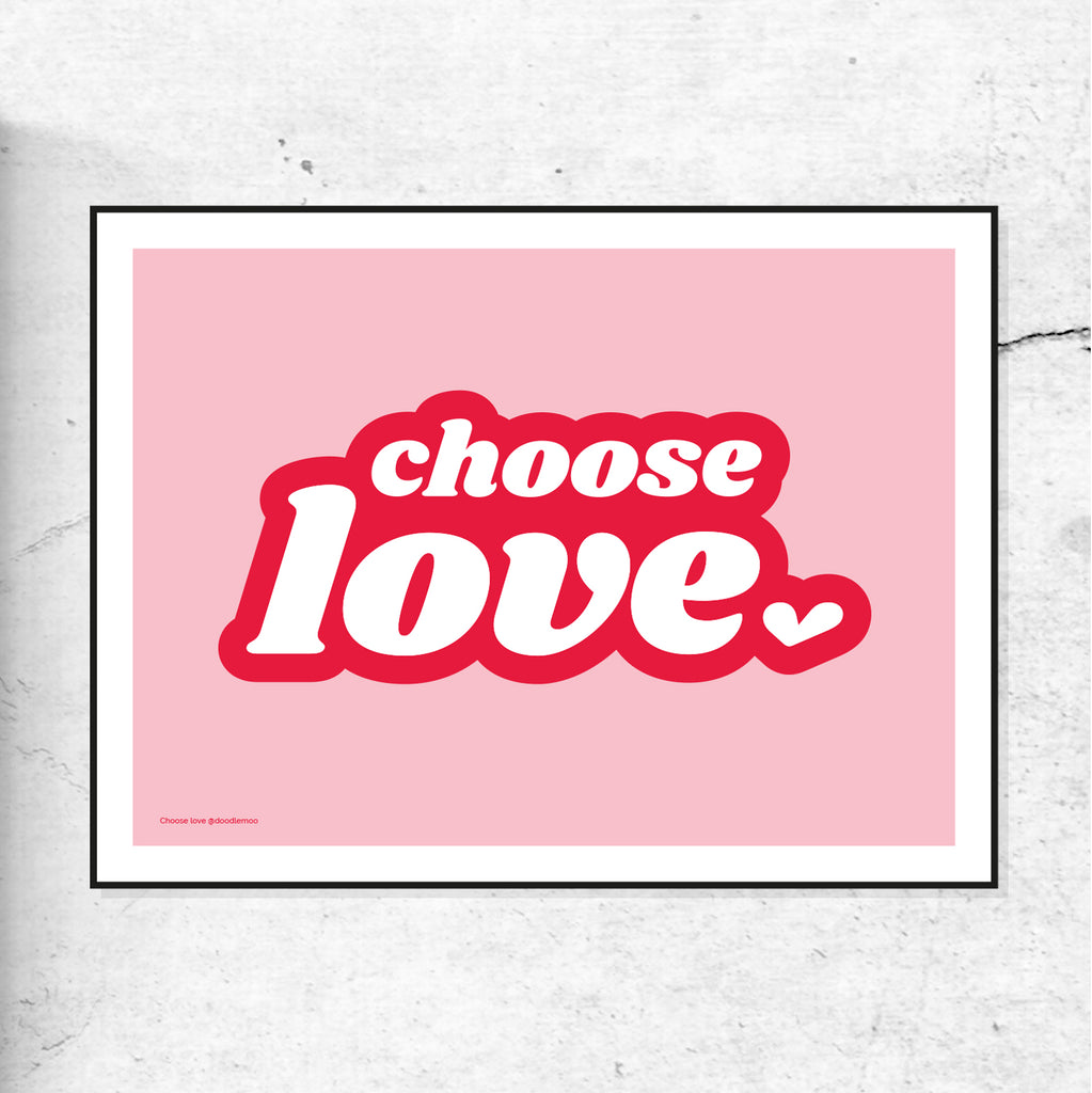 Choose love; typographic print pink and red print/poster