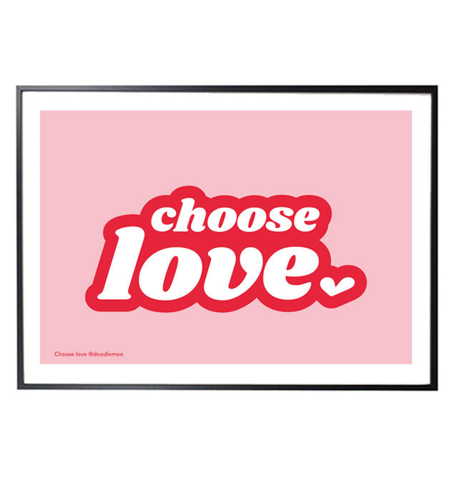 Choose love typographic print by playful brand Doodlemoo