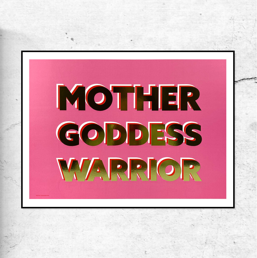 Mother, Goddess, Warrior - Gold Foil - Pink - Special Edition Print