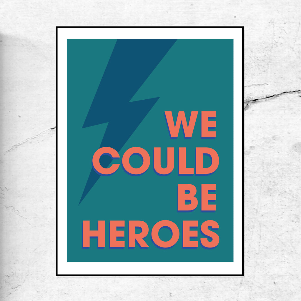We Could Be Heroes - Art Print