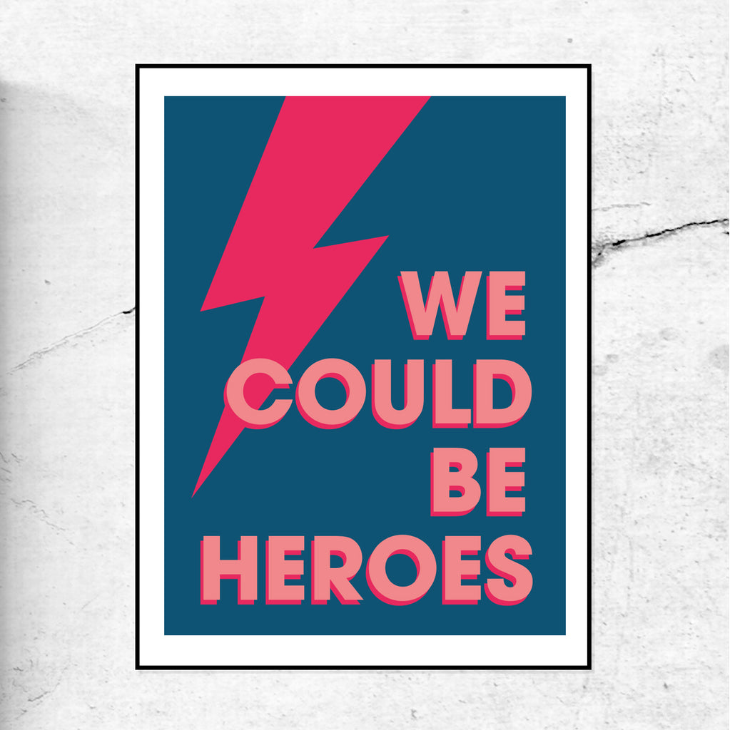 We Could Be Heroes - Art Print